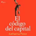 El código del capital af Katharina Pistor