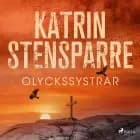 Olyckssystrar af Katrin Stensparre