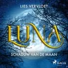 Luna, schaduw van de maan af Lies Vervloet