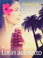 Lotin avioliitto af Pierre Loti