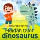 Meidän talon dinosaurus af Tittamari Marttinen