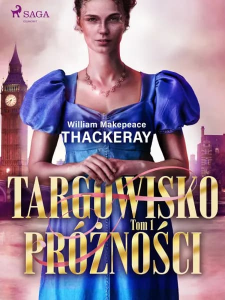 Targowisko próżności. Tom 1 af William Makepeace Thackeray
