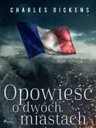 Opowieść o dwóch miastach af Charles Dickens