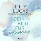 Dein Bild für immer af Lilly Lucas