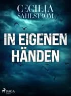 In eigenen Händen af Cecilia Sahlström