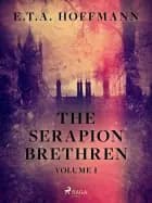 The Serapion Brethren Volume 1 af E. T. A. Hoffmann