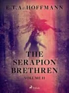 The Serapion Brethren Volume 2 af E. T. A. Hoffmann