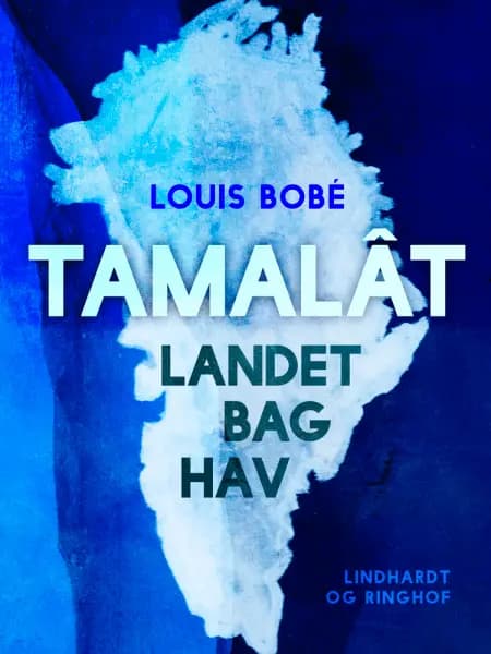 Tamalât. Landet bag hav af Louis Bobé