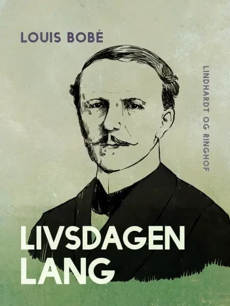 Livsdagen lang af Louis Bobé