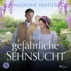 Eine gefährliche Sehnsucht (Duke Society 1) af Madeline Hunter