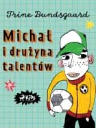 Michał i drużyna talentów af Trine Bundsgaard