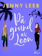 På grund av Leon af Jenny Leeb