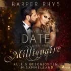 Save the Date with the Millionaire. Alle 5 Geschichten im Sammelband af Harper Rhys