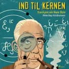Ind til kernen - eventyret om Niels Bohr af Rikke May Kristthorsson