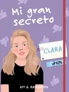 Mi gran secreto: Clara af Kit A. Rasmussen