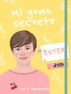 Mi gran secreto: Ester af Kit A. Rasmussen