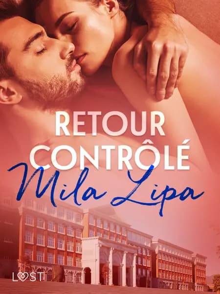 Retour contrôlé - une nouvelle érotique af Mila Lipa