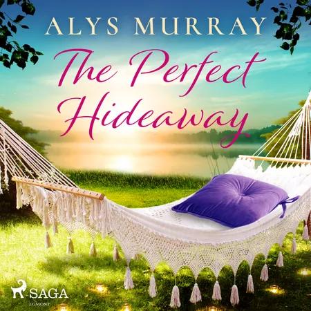 The Perfect Hideaway af Alys Murray