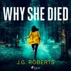 Why She Died af J.G. Roberts