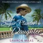 The Sugar Planter's Daughter af Sharon Maas