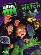 Game On: Neighbourhood Watch af Andreas Nederland og frederik hansen