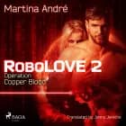Robolove 2 - Operation: Copper Blood af Martina André