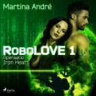 RoboLOVE #1 - Operaatio Iron Heart af Martina André