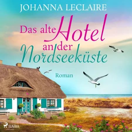 Das alte Hotel an der Nordseeküste af Johanna Leclaire