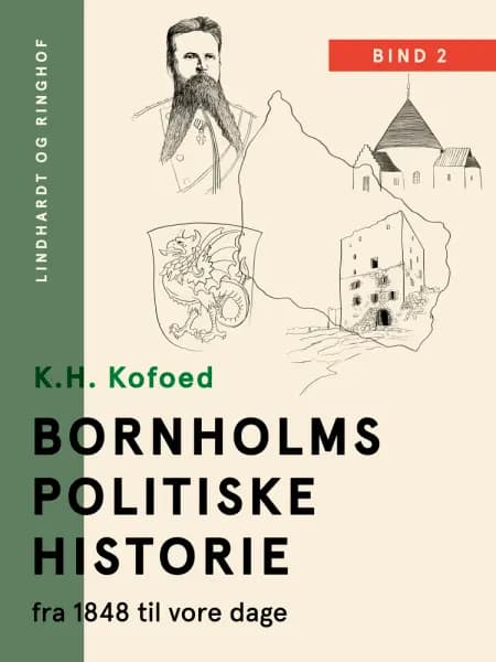 Bornholms politiske historie fra 1848 til vore dage. Bind 2 af K.H. Kofoed