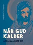 Når Gud kalder af Axel Malmstrøm