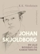 Johan Skjoldborg. En lille biografi og karakteristik af K.K. Nicolaisen
