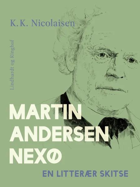 Martin Andersen Nexø. En litterær skitse af K.K. Nicolaisen