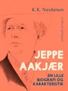Jeppe Aakjær. En lille biografi og karakteristik af K.K. Nicolaisen