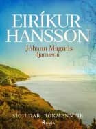 Eiríkur Hansson af Jóhann Magnús Bjarnason