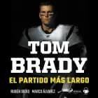 Tom Brady. El partido más largo af Rubén Ibeas og Marcos Álvarez