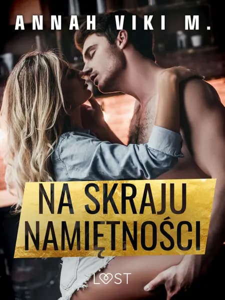 Na skraju namiętności - opowiadanie erotyczne af Annah Viki M.