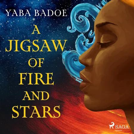 A Jigsaw of Fire and Stars af Yaba Badoe