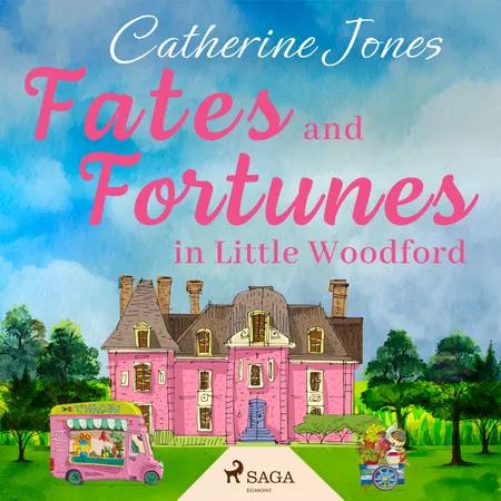 Fates and Fortunes in Little Woodford af Catherine Jones