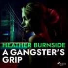 A Gangster's Grip af Heather Burnside