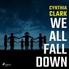 We All Fall Down af Cynthia Clark