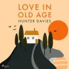 Love In Old Age af Hunter Davies