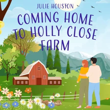 Coming Home to Holly Close Farm: A cosy multi-generational story about starting over after heartbrea af Julie Houston