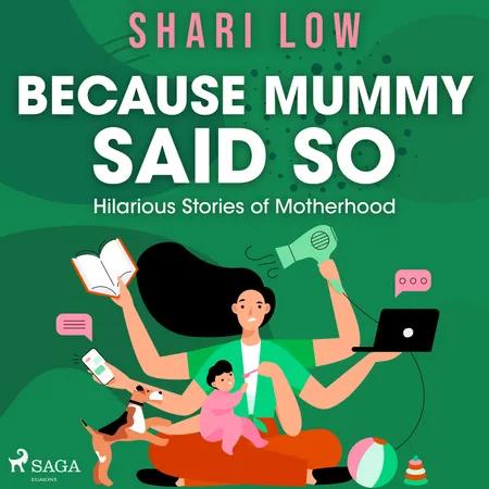 Because Mummy Said So af Shari Low