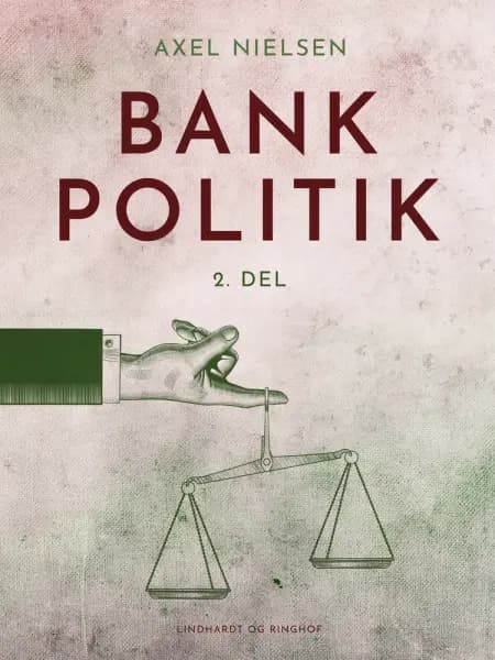 Bankpolitik. 2. del af Axel Nielsen