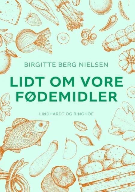 Lidt om vore fødemidler af Birgitte Berg Nielsen