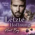 Heart Bay – Letzte Hoffnung af Stefanie Ross