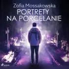 Portrety na porcelanie af Zofia Mossakowska