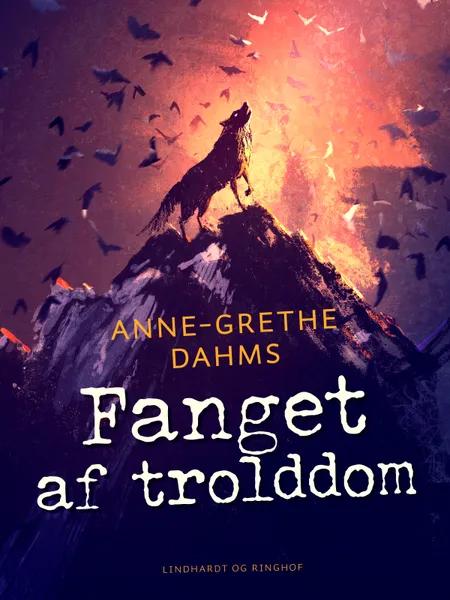 Fanget af trolddom af Anne-Grethe Dahms