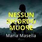 Nessun ricordo muore af Maria Masella