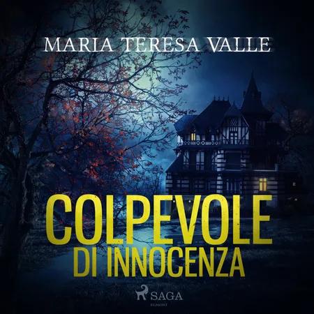 Colpevole di innocenza af Maria Teresa Valle